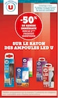 -50% de remise immédiate sur le 2èmem produit identique sur le rayon des ampoules led U - U en promo chez Hyper U Draguignan