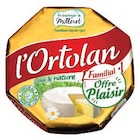 Hyper U Baralle - Promo Fromage pasteurisé l'ortolan Promo Fromage pasteurisé l'ortolan à 1,61 € dans le catalogue Hyper U à Baralle