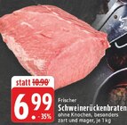 Aktuelles Schweinerückenbraten Angebot bei E center in Duisburg ab 6,99 €