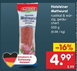 Aktuelle Mettwurst Angebote bei Netto Marken-Discount in Hamburg Aktuelles Holsteiner Mettwurst Angebot bei Netto Marken-Discount in Hamburg ab 4,99 €