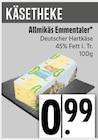 Emmentaler bei E xpress im Haar Prospekt für 0,99 €