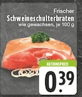 Schweineschulterbraten bei E center im Mülheim Prospekt für 0,39 €