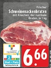 Frischer Schweinenackenbraten bei EDEKA im Prospekt "" für 6,66 €