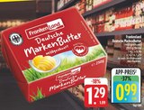 Deutsche MarkenButter mildgesäuert Angebote von Frankenland bei E center Weiden für 0,99 €