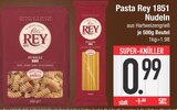 Aktuelles Pasta Rey 1851 Nudeln Angebot bei E center in Regensburg ab 0,99 €