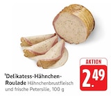 Aktuelles Delikatess-Hähnchen-Roulade Angebot bei E center in Freiburg (Breisgau) ab 2,49 €