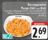 Riesengarnelen Mango-Chili oder Aioli Angebote bei E center Dortmund für 2,69 €