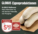 Weißwurst Angebote von Globus bei GLOBUS Erlangen für 5,90 €