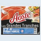 Jambon cru les grandes tranches - AOSTE - Super U à Antibes Jambon cru les grandes tranches - AOSTE en promo chez Super U Antibes à 4,91 €