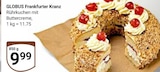Frankfurter Kranz im Angebot bei GLOBUS in Bochum Frankfurter Kranz Angebote von GLOBUS bei GLOBUS Bochum für 9,99 €