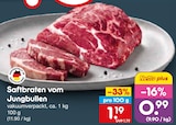 Aktuelle Braten Angebote bei Netto Marken-Discount in Gelsenkirchen Aktuelles Saftbraten vom Jungbullen Angebot bei Netto Marken-Discount in Gelsenkirchen ab 0,99 €