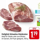 Schweine-Halsbraten ideal für Steaks Angebote von Hofglück bei E center Bad Kreuznach für 1,19 €