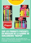 50% avec la carte ticket E.Leclerc sur les produits présents en magasin de la gamme de surligneurs "MAPED" - MAPED en promo chez E.Leclerc 50% avec la carte ticket E.Leclerc sur les produits présents en magasin de la gamme de surligneurs "MAPED" - MAPED dans le catalogue E.Leclerc