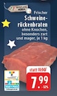Frischer Schweinerückenbraten bei EDEKA im Alsdorf Prospekt für 7,99 €