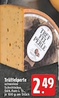 Trüffelperle bei EDEKA im Prospekt "" für 2,49 €