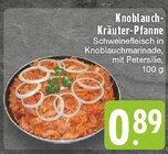 Aktuelles Knoblauch-Kräuter-Pfanne Angebot bei E center in Duisburg ab 0,89 €