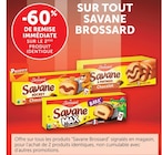 Promo -60% de remise immédiate sur le 2ème produit identique sur tout SAVANE BROSSARD à  dans le catalogue Super U à Saint-Loubès
