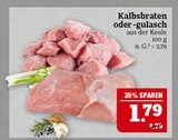 Kalbsbraten oder -gulasch im Angebot bei Marktkauf in Görlitz Kalbsbraten oder -gulasch Angebote bei Marktkauf Görlitz für 1,79 €