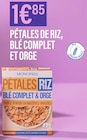 PÉTALES DE RIZ, BLÉ COMPLET ET ORGE à Monoprix dans Vaumoise