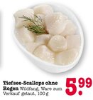 Tiefsee-Scallops ohne Rogen im Angebot bei E center in Heidelberg Tiefsee-Scallops ohne Rogen Angebote bei E center Heidelberg für 5,99 €