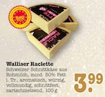 Walliser Raclette im E center Prospekt Walliser Raclette von im aktuellen E center Prospekt für 3,99 €