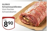Schweinespießbraten im Angebot bei GLOBUS in Koblenz Schweinespießbraten Angebote von GLOBUS bei GLOBUS Koblenz für 8,90 €