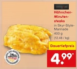 Aktuelles Hähnchen-Minutensteaks Angebot bei Netto Marken-Discount in Moers ab 4,99 €
