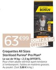 Croquettes All Sizes Sterilised Pro Plan® - Purina® en promo chez Jardiland Saint-Denis à 63,99 €
