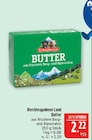 Butter im Angebot bei Marktkauf in Nürnberg Butter Angebote von Berchtesgadener Land bei Marktkauf Nürnberg für 2,22 €