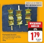 Fischspieß Zucchini für 1,79 € bei E center im Angebot Fischspieß Zucchini im aktuellen E center Prospekt