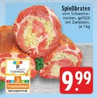 Aktuelle Braten Angebote bei EDEKA in Bottrop Aktuelles Spießbraten Angebot bei EDEKA in Bottrop ab 9,99 €