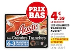 Les Grandes Tranches - Aoste en promo chez Super U Mainvilliers à 4,59 €