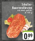 Schulter-Bauernrollbraten Angebote bei E center Krefeld für 0,89 €