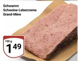 Schweine-Lebercreme Grand-Mère im Angebot bei GLOBUS in Neunkirchen Schweine-Lebercreme Grand-Mère Angebote von Schwamm bei GLOBUS Neunkirchen für 1,49 €