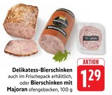 Aktuelle Wurst Angebote bei EDEKA in Karlsruhe Aktuelles Delikatess-Bierschinken Angebot bei EDEKA in Karlsruhe ab 1,29 €