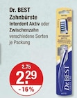 Interdent Aktiv von Dr. BEST für 2,29 € bei V-Markt im Angebot Interdent Aktiv von Dr. BEST im aktuellen V-Markt Prospekt