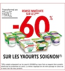 Promo -60% REMISE IMMÉDIATE SUR LE 2ÈME SUR LES YAOURTS SOIGNON à  dans le catalogue Intermarché Super à Merlevenez