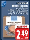 Aktuelle Thunfisch Angebote bei E center in Mönchengladbach Aktuelles Thunfisch Filets Angebot bei E center in Mönchengladbach ab 2,49 €