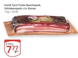 Tiroler Bauchspeck im Angebot bei GLOBUS in Neuwied Tiroler Bauchspeck Angebote von Handl Tyrol bei GLOBUS Neuwied für 7,77 €