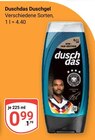 Duschgel im Angebot bei GLOBUS in Oberhausen Duschgel Angebote von Duschdas bei GLOBUS Oberhausen für 0,99 €
