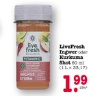 Ingwer Shot im Angebot bei E center in Mannheim Ingwer Shot Angebote von LiveFresh bei E center Mannheim für 1,99 €