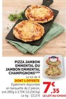 Pizza Jambon Emmental ou Jambon Emmental Champignons en promo chez Super U Dijon à 7,35 €