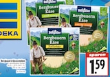 Bergbauern Käse mild-nussig bei EDEKA im Lollar Prospekt für 1,59 €