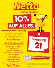 Netto Marken-Discount Prospekt für Berlin mit 2 Seiten Netto Marken-Discount Prospekt für Berlin: "10% auf ALLES", 2 Seiten, 21.06.2026 - 21.06.2026