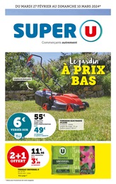 Catalogue Supermarchés Super U en cours à Anduze et alentours, Le jardin à prix bas, 12 pages, 27/02/2024 - 10/03/2024