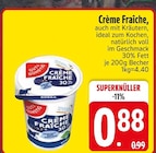 EDEKA Dietramszell - Crème Fraîche Angebot im Prospekt Crème Fraîche bei EDEKA im Dietramszell Prospekt für 0,88 €
