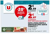 Pate a pizza prete a derouler avec sauce tomate - U - Super U à Dunkerque Pate a pizza prete a derouler avec sauce tomate - U en promo chez Super U Dunkerque à 2,07 €
