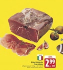 Original italienischer Parma Schinken bei E center im Vohenstrauß Prospekt für 2,99 €