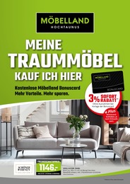 Möbelland Hochtaunus Prospekt für Hanau mit 20 Seiten Möbelland Hochtaunus Prospekt für Hanau: "MEINE TRAUMMÖBEL KAUF ICH HIER", 20 Seiten, 06.09.2023 - 30.09.2023