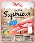 Jambon Supérieur Sans Couenne - NETTO à 2,33 € dans le catalogue Netto